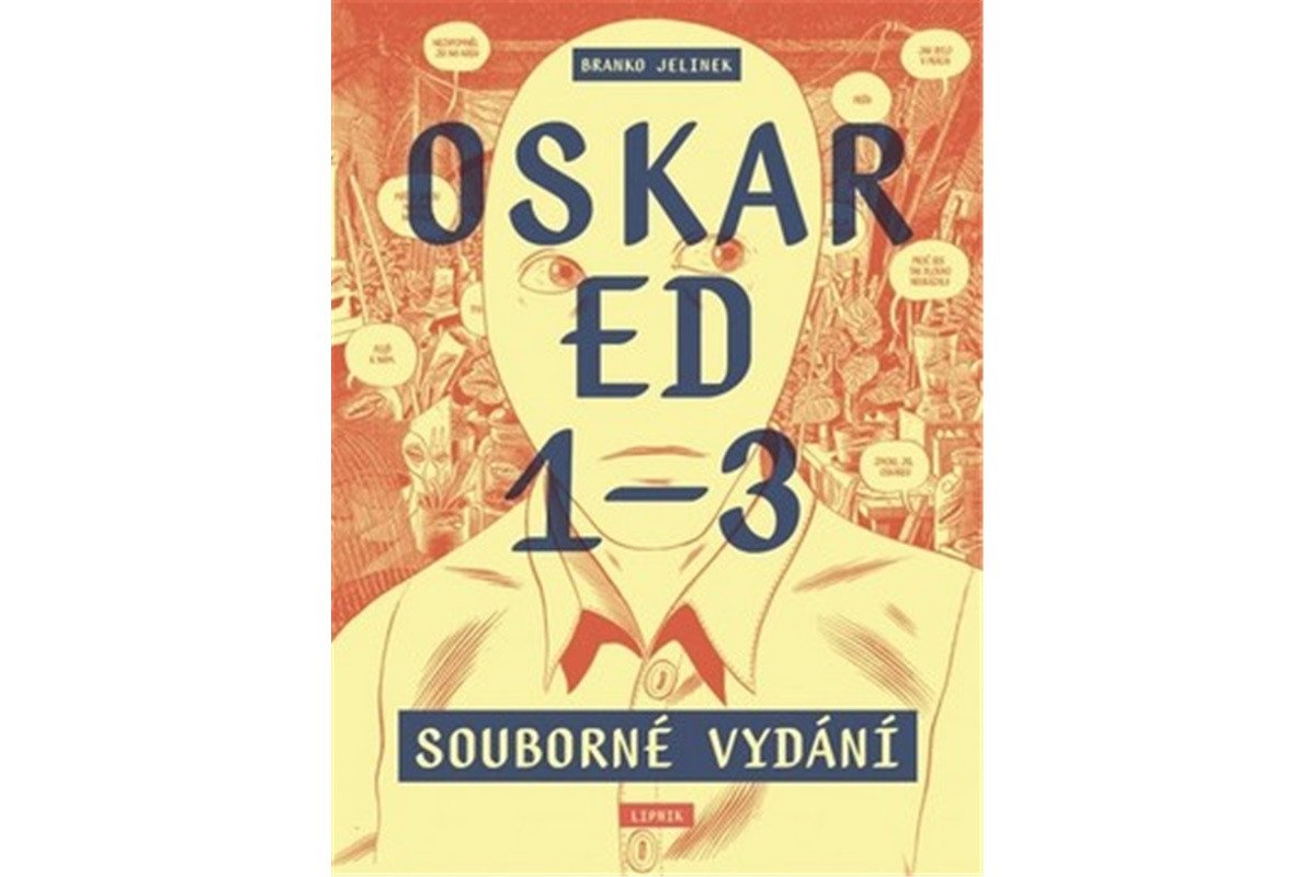 Oskar Ed 1–3 souborné vydání – Jelinek Branko