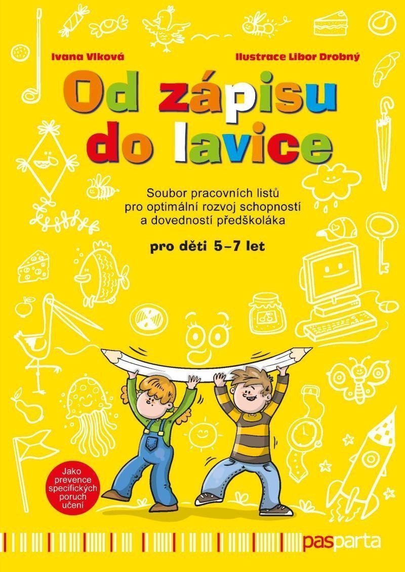 Od zápisu do lavice 11 díl - Soubor pracovních listů pro optimální rozvoj schopností a dovedností předškoláka - pro děti 5 - 7 let – Vlková Ivana