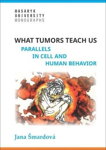 What tumors teach us - Parallels in cell and human behavior – Šmardová Jana (2024)