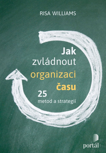Jak zvládnout organizaci času - 25 metod a strategií – Williams Risa
