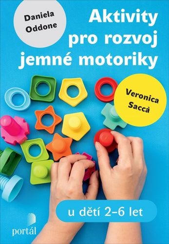 Aktivity pro rozvoj jemné motoriky u dětí 2-6 let – Sacca Veronica