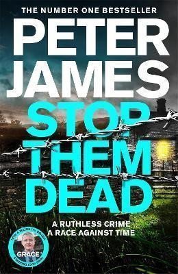 Stop Them Dead New crimes new villains Roy Grace returns – James Peter
