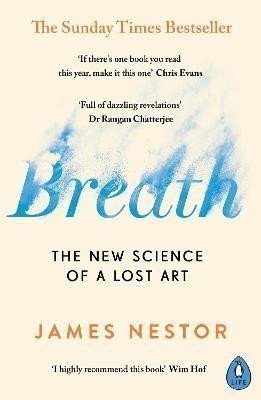 Breath The New Science of a Lost Art – Nestor James