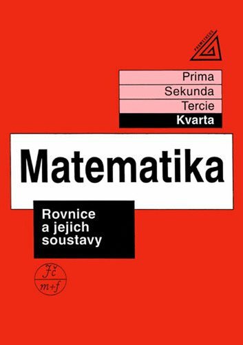 Matematika pro nižší třídy víceletých gymnázií - Rovnice a jejich soustavy – group of authors