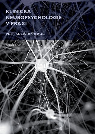 Klinická neuropsychologie v praxi – Kulišťák Petr (2024)