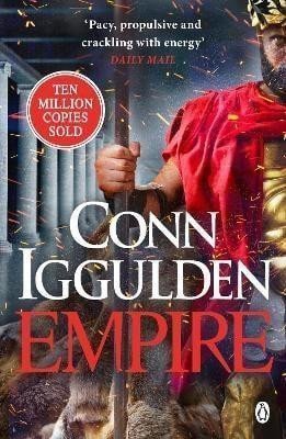 Empire Enter the battlefields of Ancient Greece in the epic new novel from the multi-million copy bestseller – Iggulden Conn