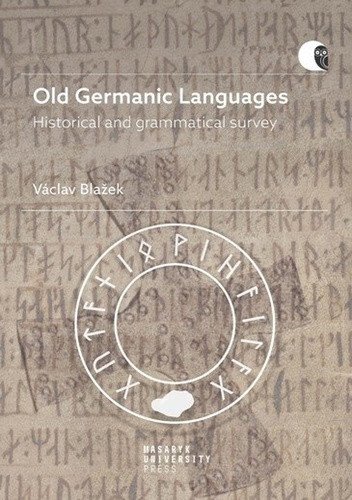 Old Germanic Languages - Historical and grammatical survey – Blažek Václav