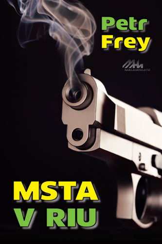 Msta v Riu – Frey Petr