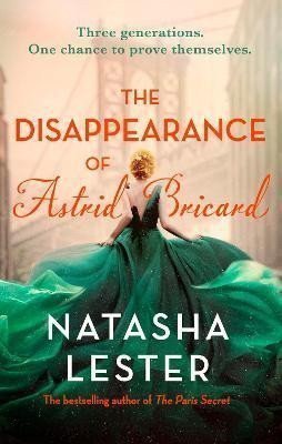 The Disappearance of Astrid Bricard a captivating story of love betrayal and passion from the author of The Paris Secret – Lesterová Natasha
