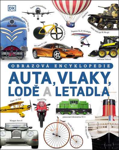 Auta vlaky lodě a letadla - Obrazová encyklopedie