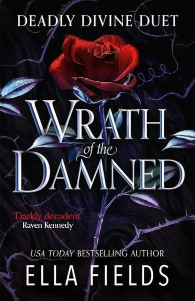 Wrath of the Damned: The highly anticipated sequel to Nectar of the Wicked! A HOT enemies-to-lovers and marriage of convenience dark fantasy romance! – Fields Ella (2024)