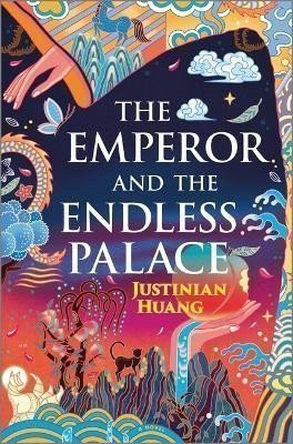 The Emperor and the Endless Palace A Romantasy Novel – Huang Justinian