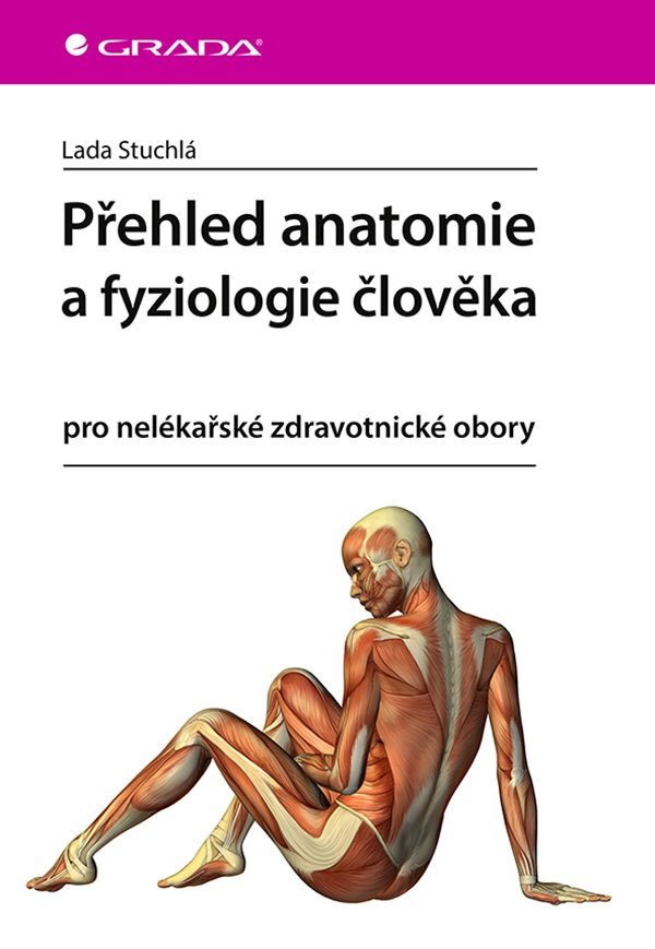Přehled anatomie a fyziologie člověka pro nelékařské zdravotnické obory – Stuchlá Lada
