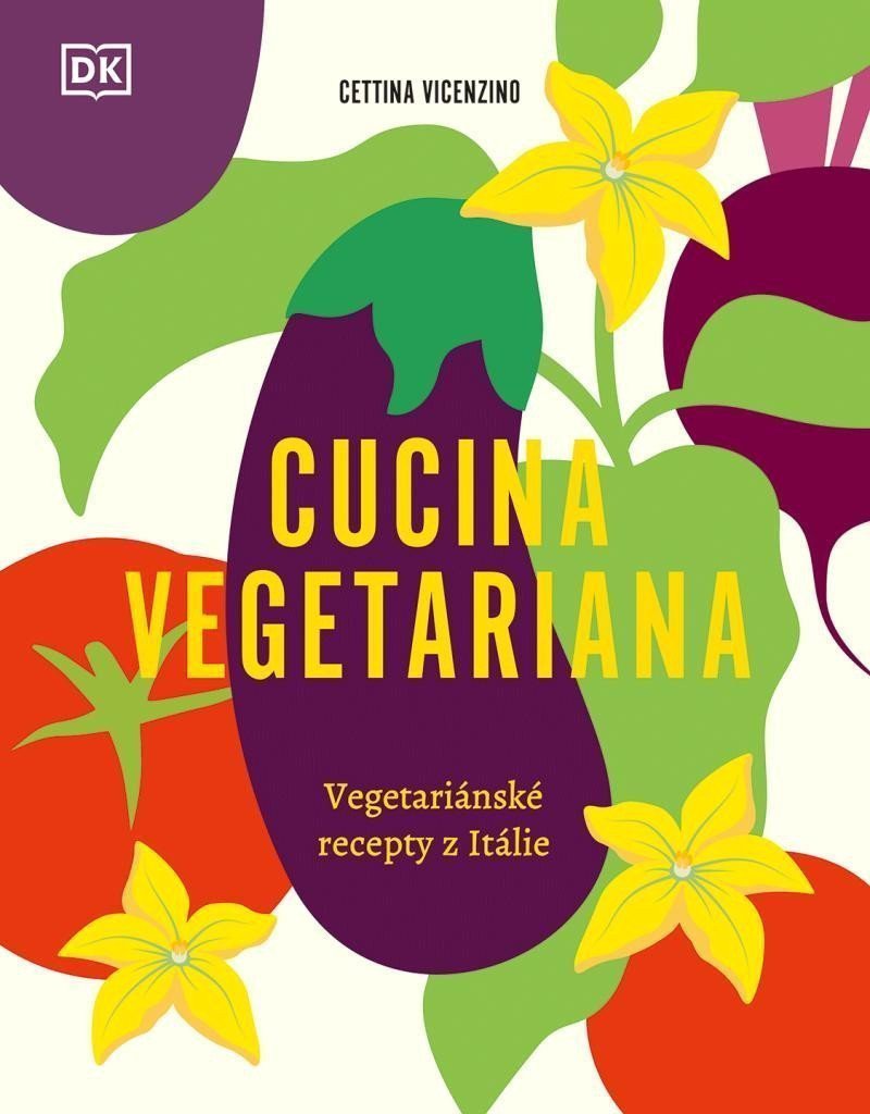 Cucina Vegetariana - Vegetariánské recepty z Itálie – Vicenzino Cettina