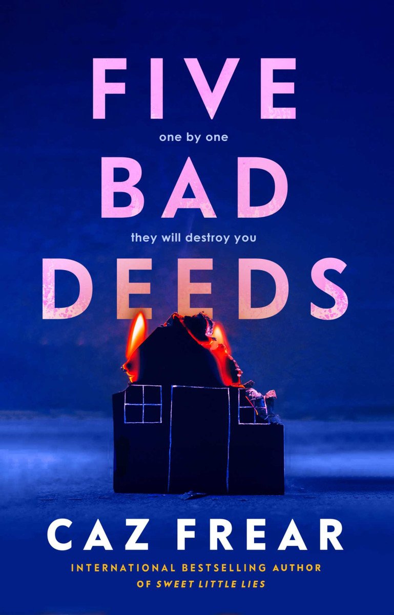 Five Bad Deeds One by one they will destroy you    – Frear Caz