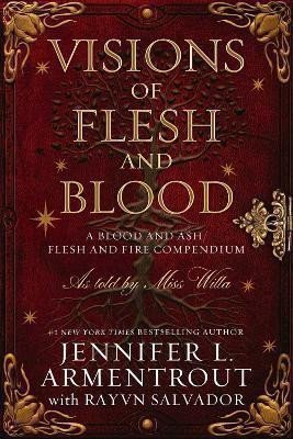Visions of Flesh and Blood A Blood and AshFlesh and Fire Compendium – Armentrout Jennifer L