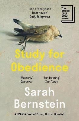 Study for Obedience Shortlisted for the Booker Prize 2023 – Bernstein Sarah