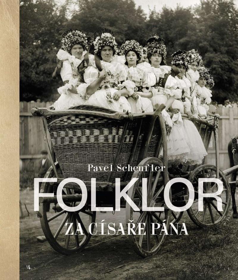 Folklor za císaře pána – Scheufler Pavel
