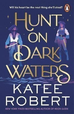 Hunt On Dark Waters A sexy fantasy romance from TikTok phenomenon and author of Neon Gods – Robert Katee