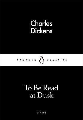 To Be Read at Dusk – Dickens Charles