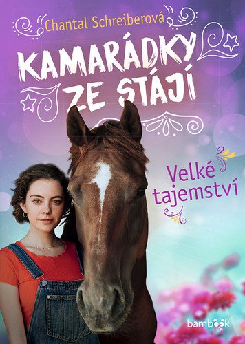 Kamarádky ze stájí 2 – Velké tajemství – Schreiberová Chantal