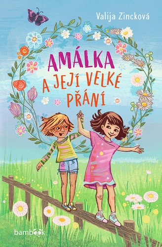 Amálka a její velké přání – Zincková Valja
