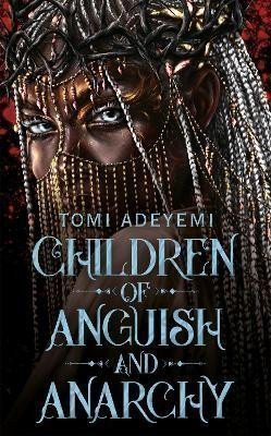 Children of Anguish and Anarchy – Adeyemi Tomi