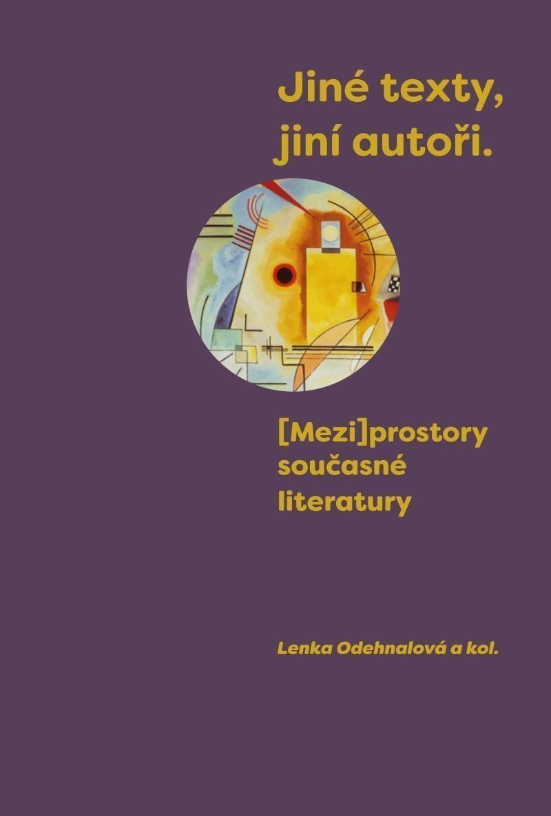 Jiné texty jiní autoři - Meziprostory současné literatury – Odehnalová Lenka