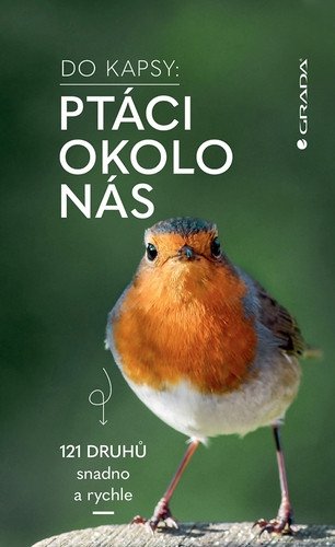 Ptáci okolo nás Do kapsy 121 druhů – Dierschke Volker