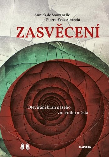 Zasvěcení - Otevírání bran našeho vnitřního města – de Souzenelle Annick