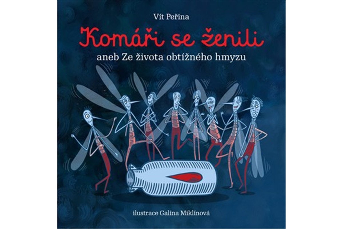 Komáři se ženili aneb Ze života obtížného hmyzu – Peřina Vít