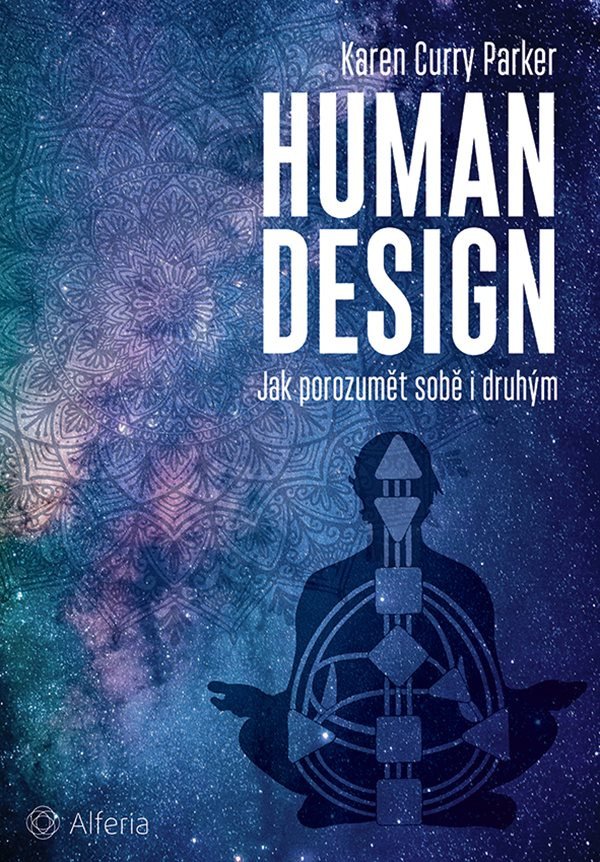 Human design - Jak porozumět sobě i druhým – Parker Curry Karen