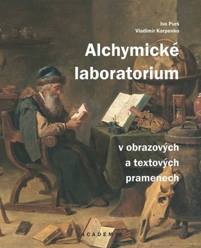 Alchymické laboratorium v obrazových a textových pramenech – Karpenko Vladimír