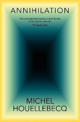 Annihilation – Houellebecq Michel