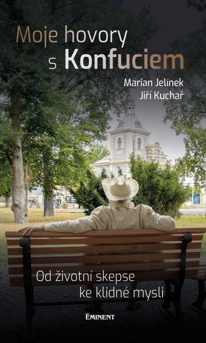 Moje hovory s Konfuciem - Od životní skepse ke klidné mysli – Kuchař Jiří