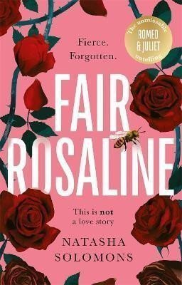 Fair Rosaline The most captivating powerful and subversive retelling youll read this year – Solomonsová Natasha
