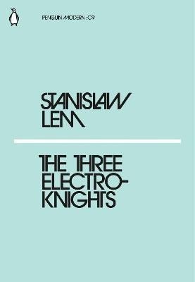 The Three Electroknights – Lem Stanislaw
