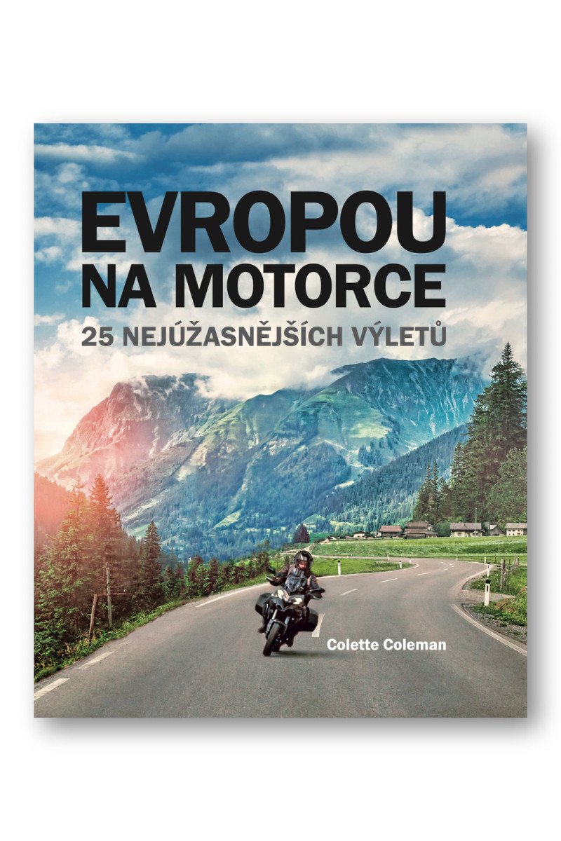 Evropou na motorce – 25 nejúžasnějších výletů – Coleman Colette