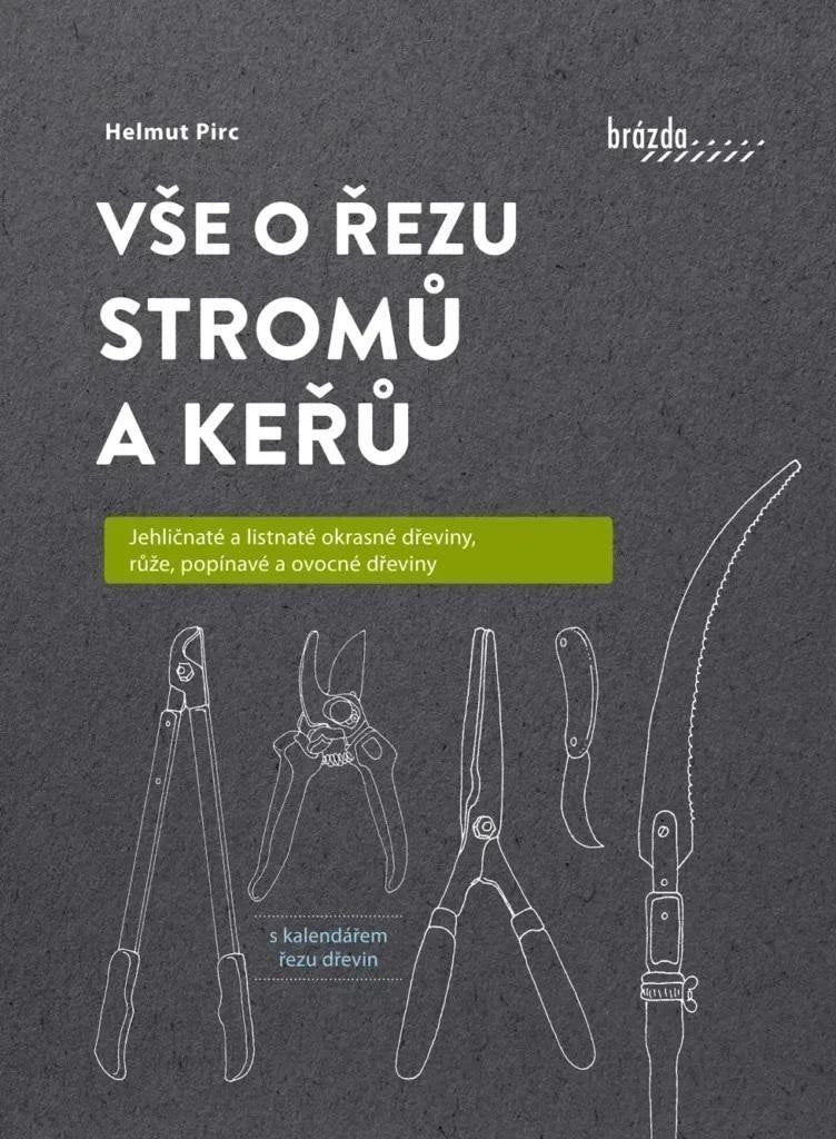 Vše o řezu stromů a keřů – Pirc Helmut