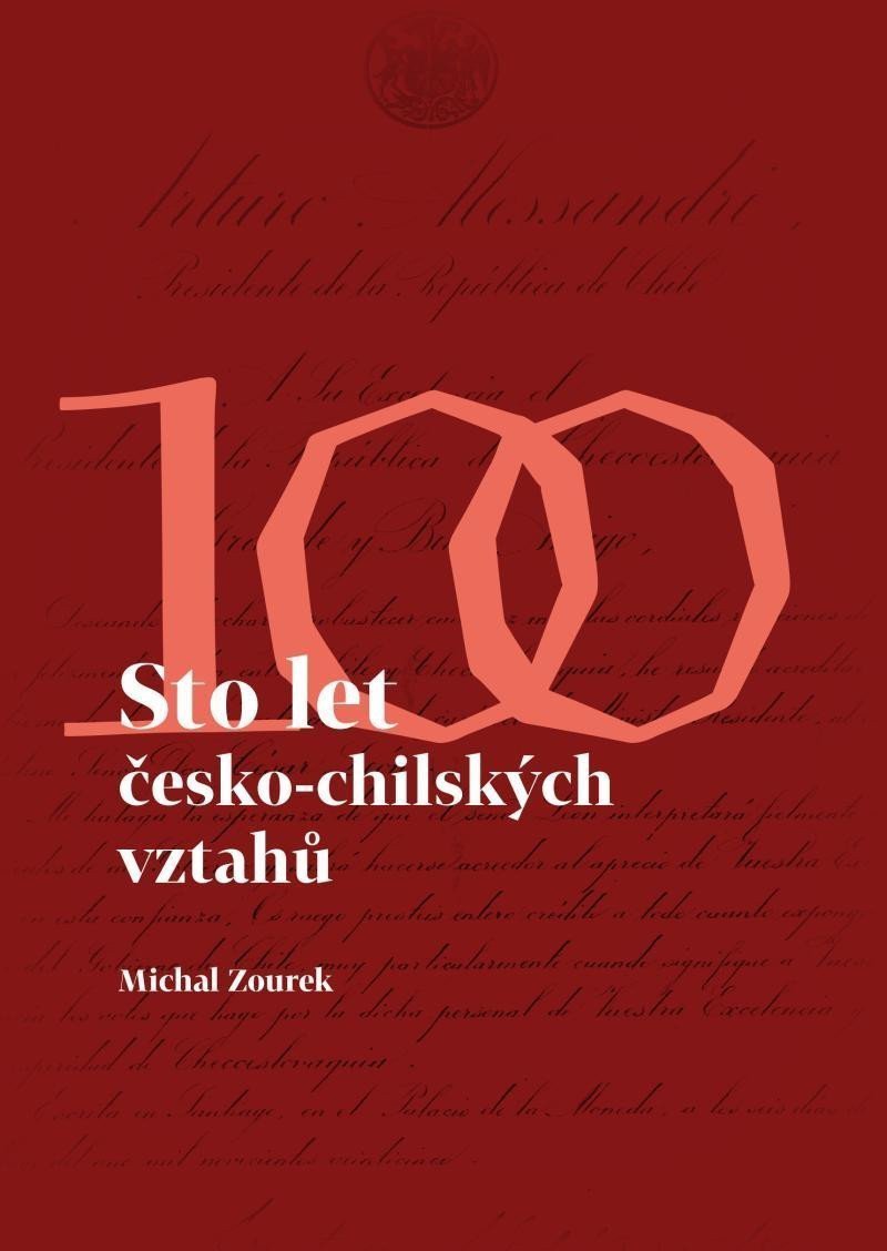 Sto let česko-chilských vztahů – Zourek Michal