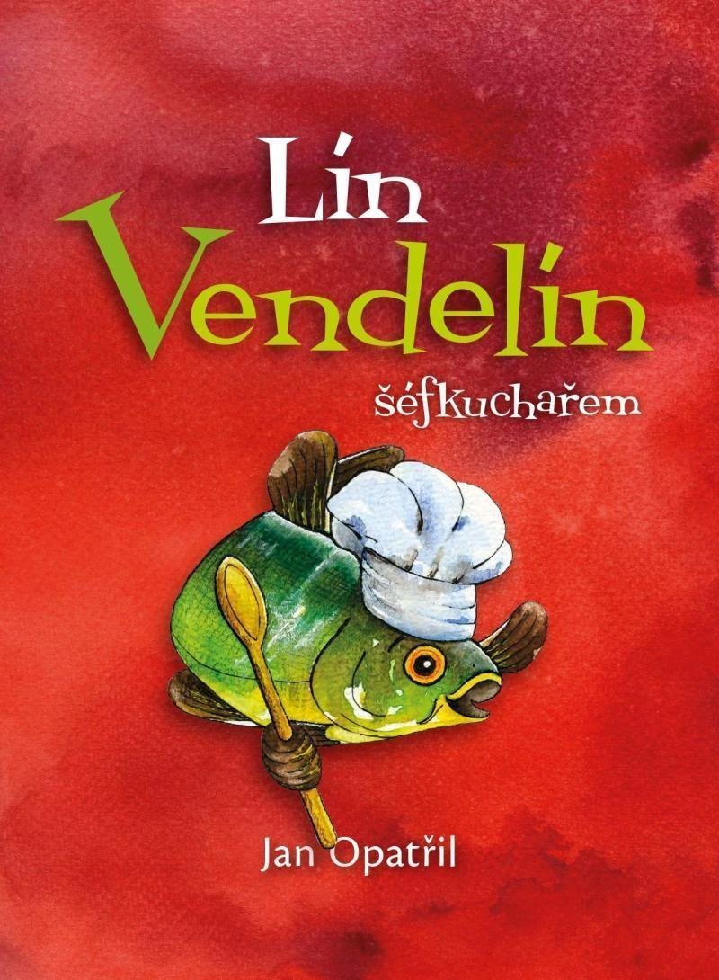 Lín Vendelín šéfkuchařem – Opatřil Jan