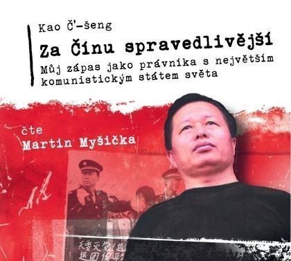 Za Čínu spravedlivější - Můj zápas jako právníka s největším komunistickým státem světa - CDmp3 Čte Martin Myšička