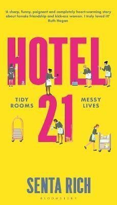 Hotel 21 The funny poignant and completely heart-warming debut novel – Rich Senta