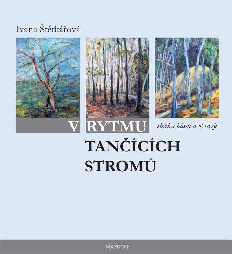V rytmu tančících stromů – Štětkářová Ivana
