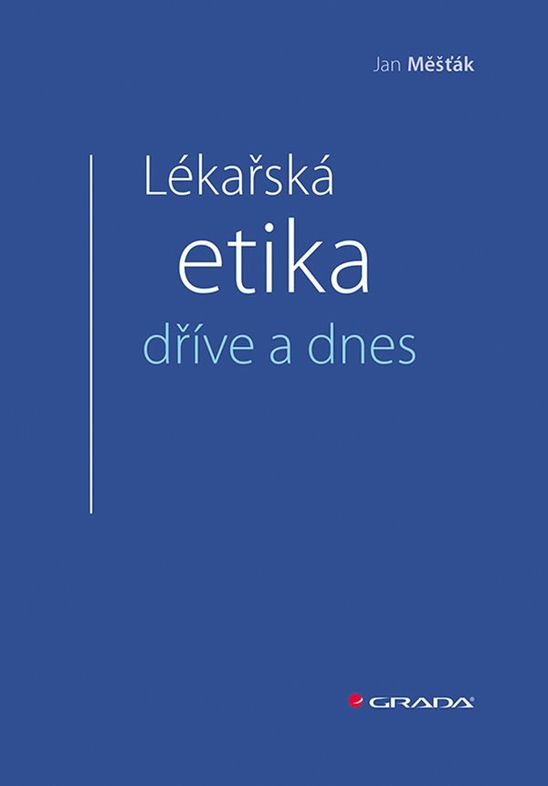 Lékařská etika dříve a dnes – Měšťák Jan