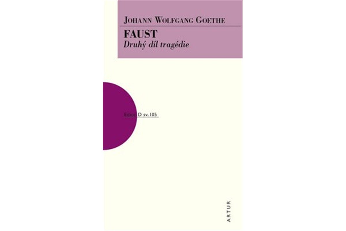 Faust - Druhý díl tragédie – Goethe Johann Wolfgang