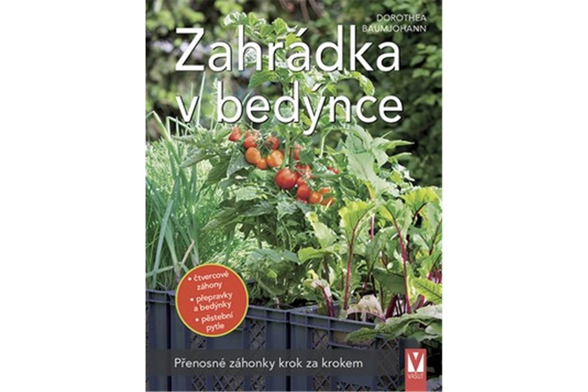 Zahrádka v bedýnce - Přenosné záhonky krok za krokem – Baumjohannová Dorothea