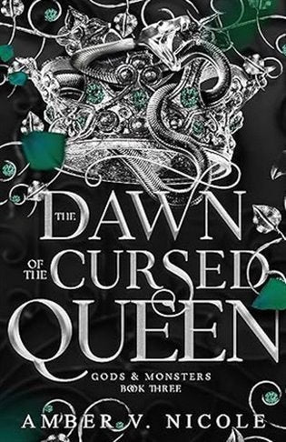 The Dawn of the Cursed Queen: The latest sizzling, dark romantasy book in the Gods & Monsters series! – Nicole Amber V. (2024)