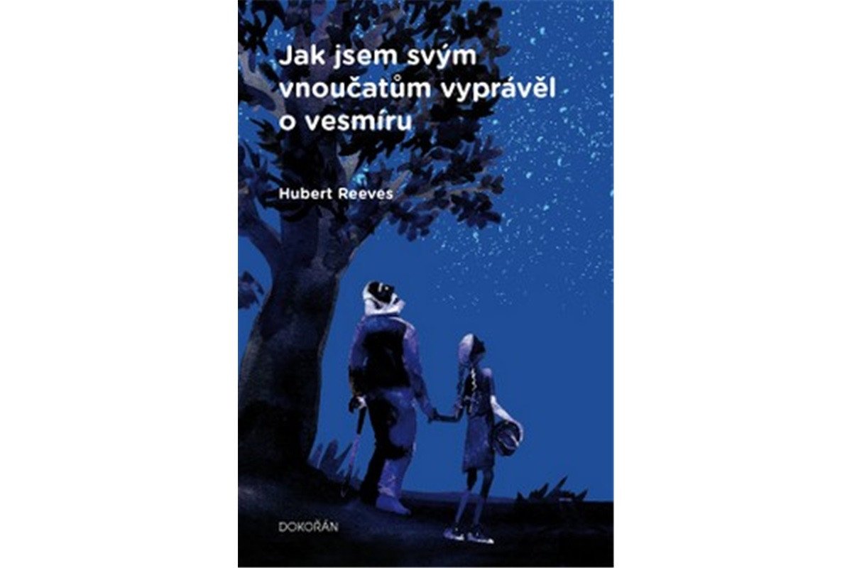 Jak jsem svým vnoučatům vyprávěl o vesmíru – Reeves Hubert