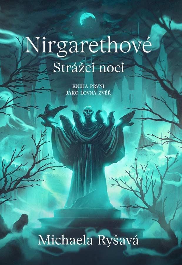 Nirgarethové Strážci noci 1 - Jako lovná zvěř – Ryšavá Michaela